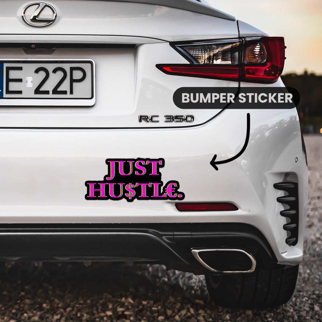 Just Hustle Bumper Sticker waterproof vinyl decal for laptop, bike, car & bottle