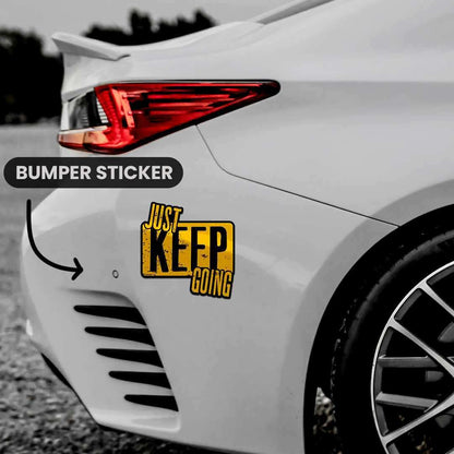 Just Keep Going Bumper Sticker waterproof vinyl decal for laptop, bike, car & bottle