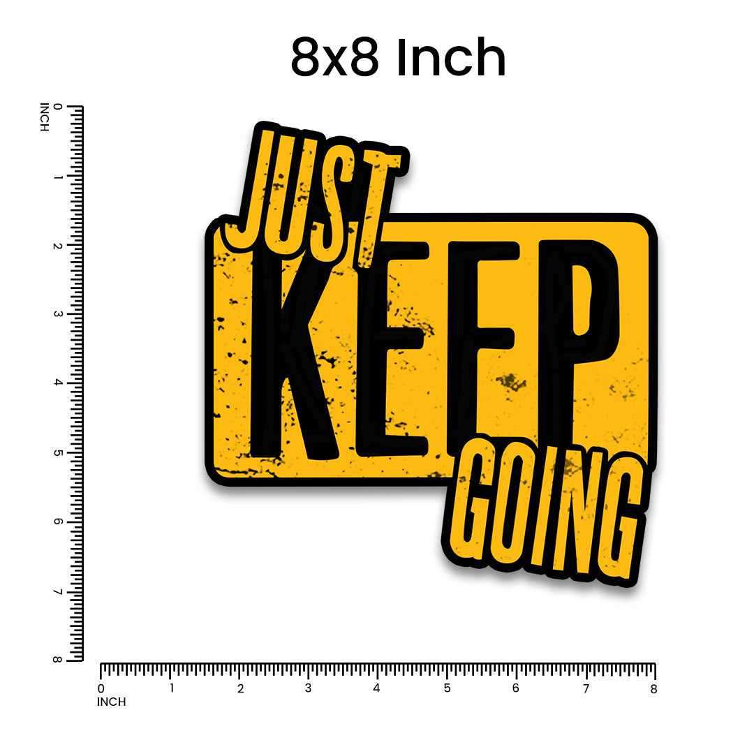 Just Keep Going Bumper Sticker waterproof vinyl decal for laptop, bike, car & bottle