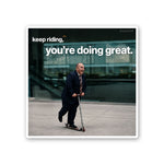 Keep Riding Youre Doing Great Sticker - Stickers | STICK IT UP
