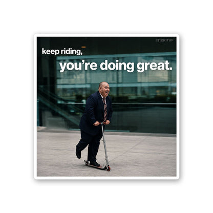 Keep Riding Youre Doing Great Sticker - Stickers | STICK IT UP