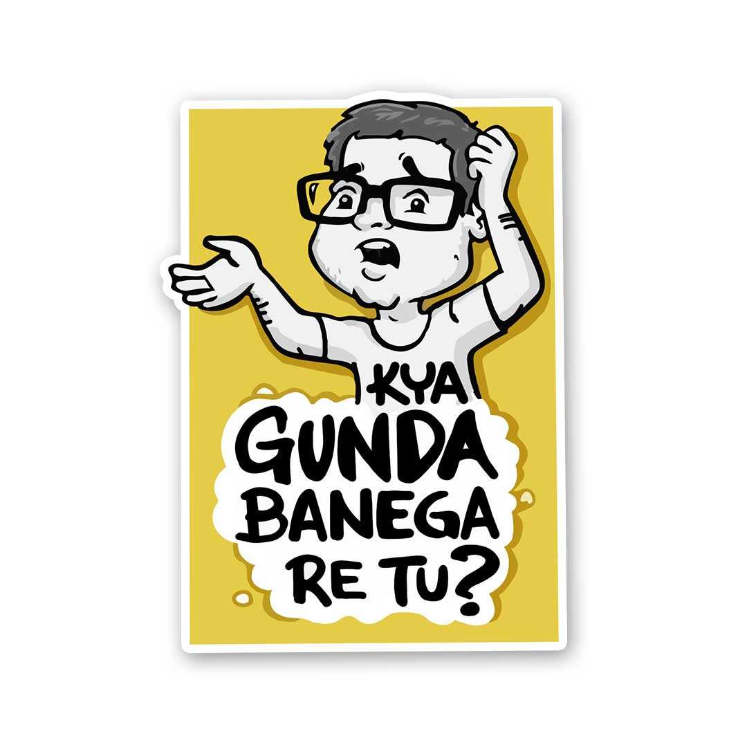 Kya Gunda Banega Re Tu Sticker waterproof vinyl decal for laptop, bike, car & bottle