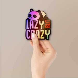 Lazy But Crazy Holographic Sticker waterproof vinyl decal for laptop, bike, car & bottle