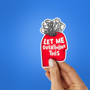 Let Me Overthink This Sticker waterproof vinyl decal for laptop, bike, car & bottle