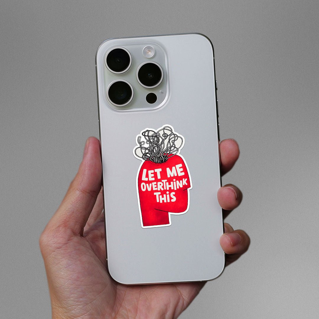 Let Me Overthink This Sticker waterproof vinyl decal for laptop, bike, car & bottle