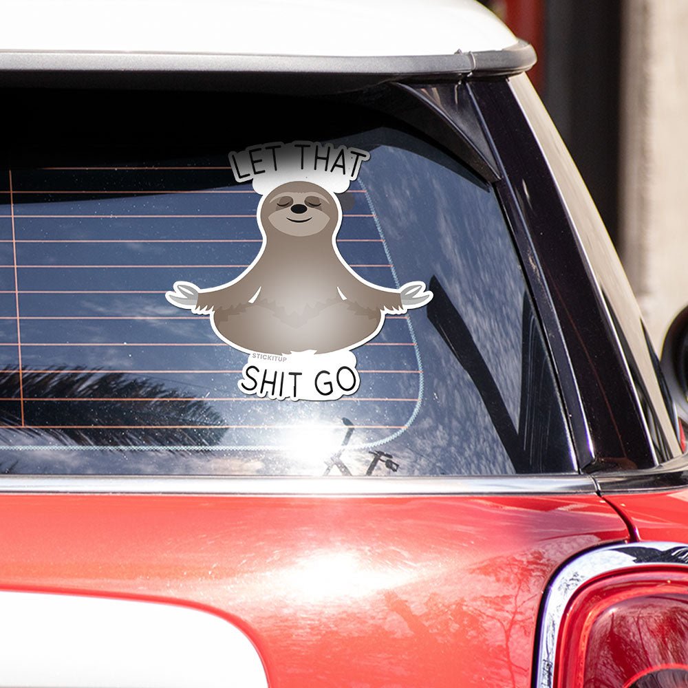 Let that shit go Bumper Sticker waterproof vinyl decal for laptop, bike, car & bottle