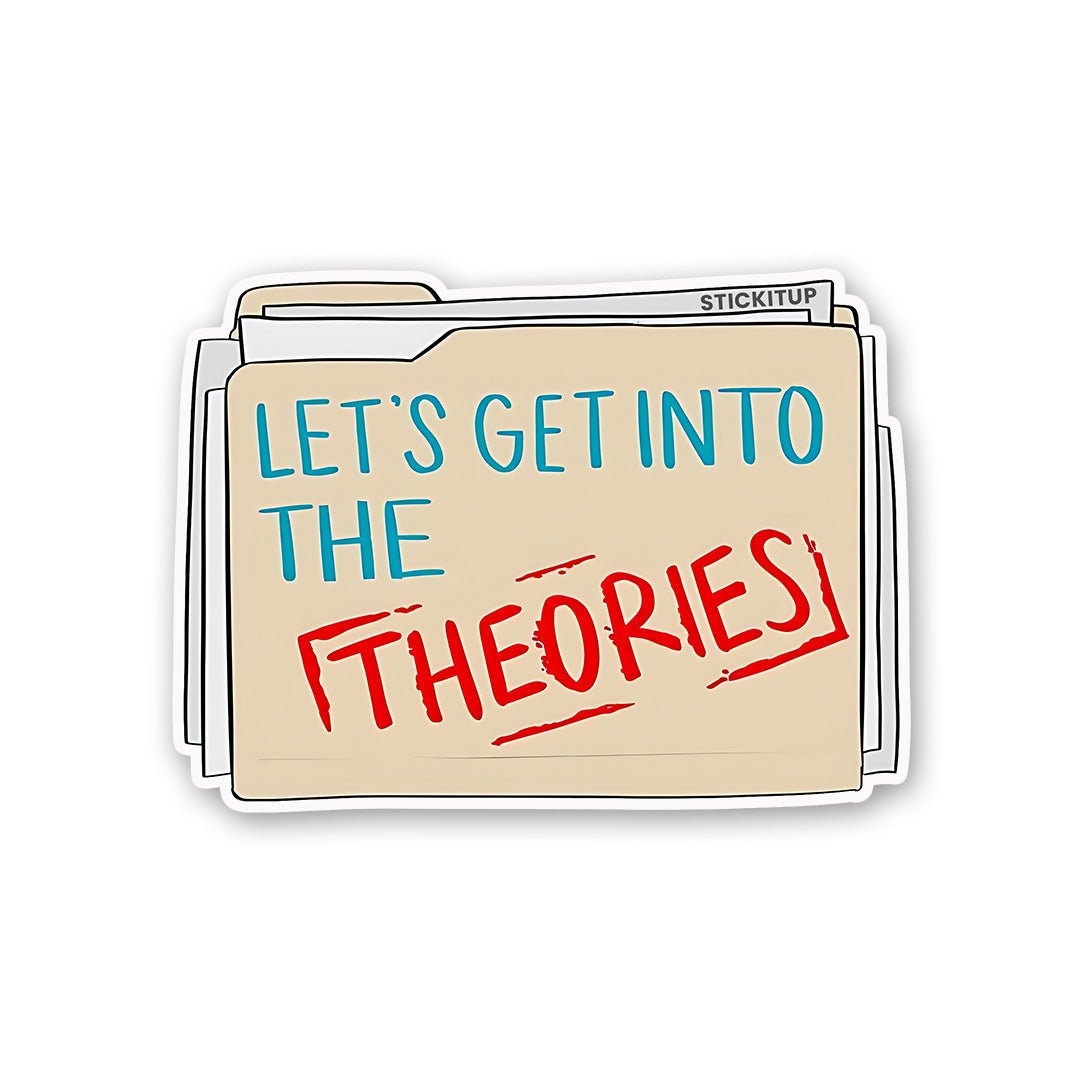 Let's Get Into The Theories Sticker Sticker waterproof vinyl decal for laptop, bike, car & bottle