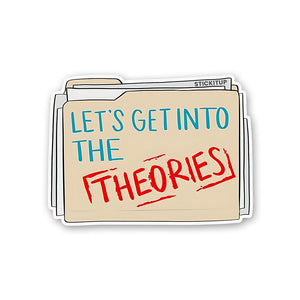 Let's Get Into The Theories Sticker Sticker waterproof vinyl decal for laptop, bike, car & bottle