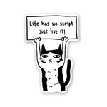 Life Has No Script Just Live It! Sticker waterproof vinyl decal for laptop, bike, car & bottle