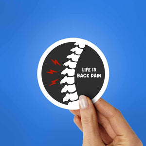 Life Is Back Pain Sticker waterproof vinyl decal for laptop, bike, car & bottle