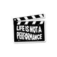 Life is Not a Performance Sticker waterproof vinyl decal for laptop, bike, car & bottle