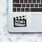 Life is Not a Performance Sticker waterproof vinyl decal for laptop, bike, car & bottle