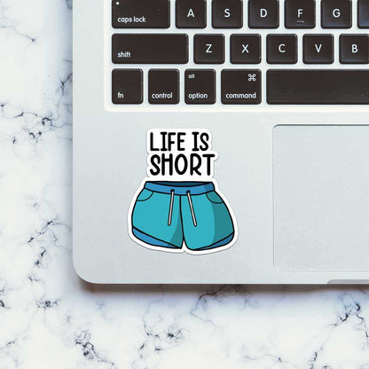 Life is short 1.0 Sticker - STICK IT UP