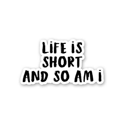 Life Is Short Sticker waterproof vinyl decal for laptop, bike, car & bottle