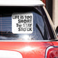 Life is too Short Bumper Sticker waterproof vinyl decal for laptop, bike, car & bottle