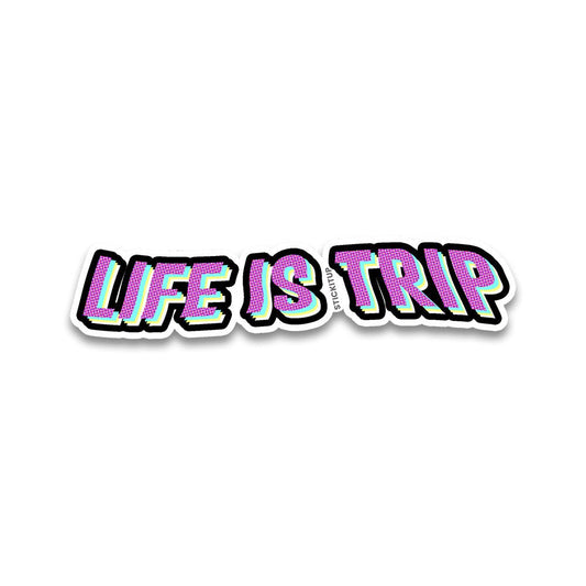 life is trip Bumper Sticker waterproof vinyl decal for laptop, bike, car & bottle