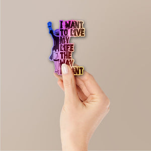 Life My Way Holographic Stickers waterproof vinyl decal for laptop, bike, car & bottle