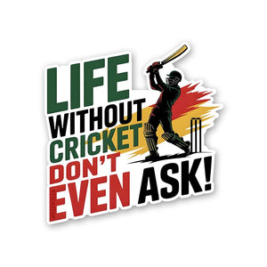 Life Without Cricket Sticker waterproof vinyl decal for laptop, bike, car & bottle
