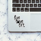 Live Love Lift Sticker waterproof vinyl decal for laptop, bike, car & bottle