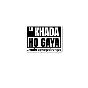Lo Khada Ho Gaya..Main Apne Pairon Pe Sticker waterproof vinyl decal for laptop, bike, car & bottle