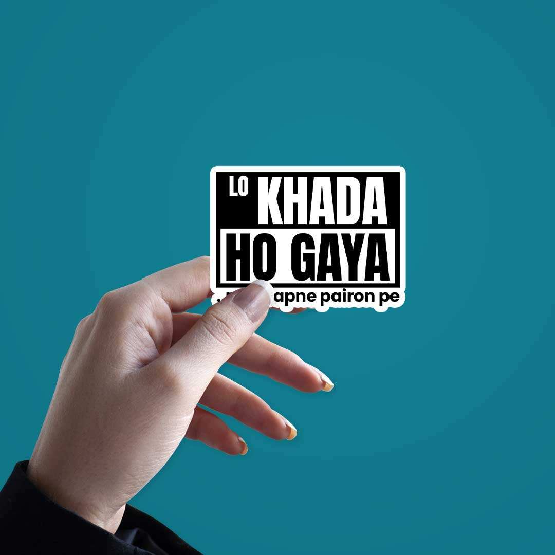 Lo Khada Ho Gaya..Main Apne Pairon Pe Sticker waterproof vinyl decal for laptop, bike, car & bottle