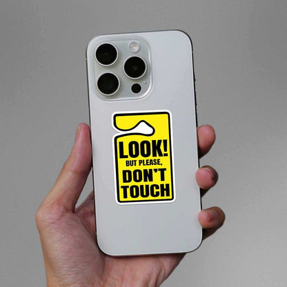 Look But Please Dont Touch Sticker - STICK IT UP