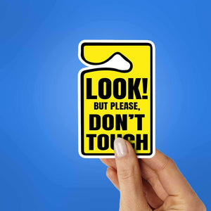 Look But Please Dont Touch Sticker waterproof vinyl decal for laptop, bike, car & bottle