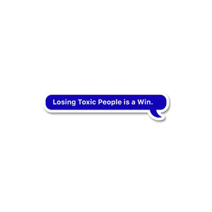 Losing Toxic People Is Win Sticker waterproof vinyl decal for laptop, bike, car & bottle