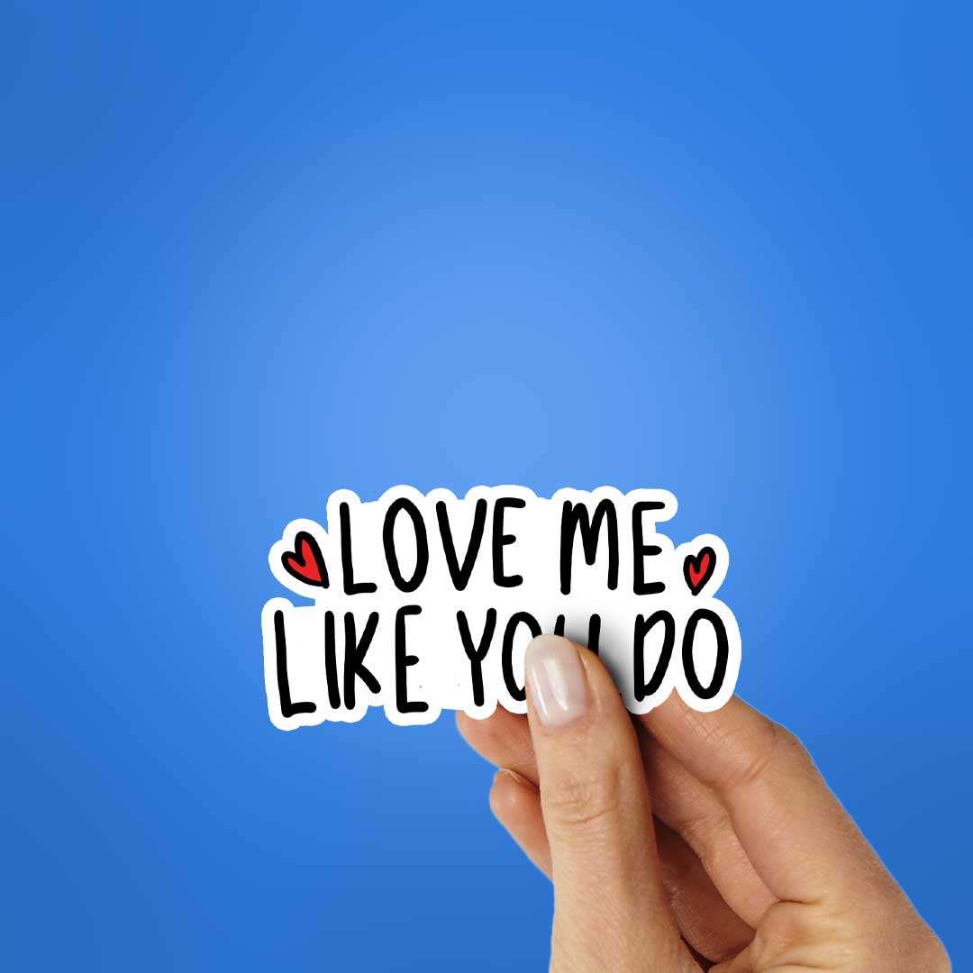Buy Love Me Like You Do Sticker Online | Premium Waterproof Vinyl