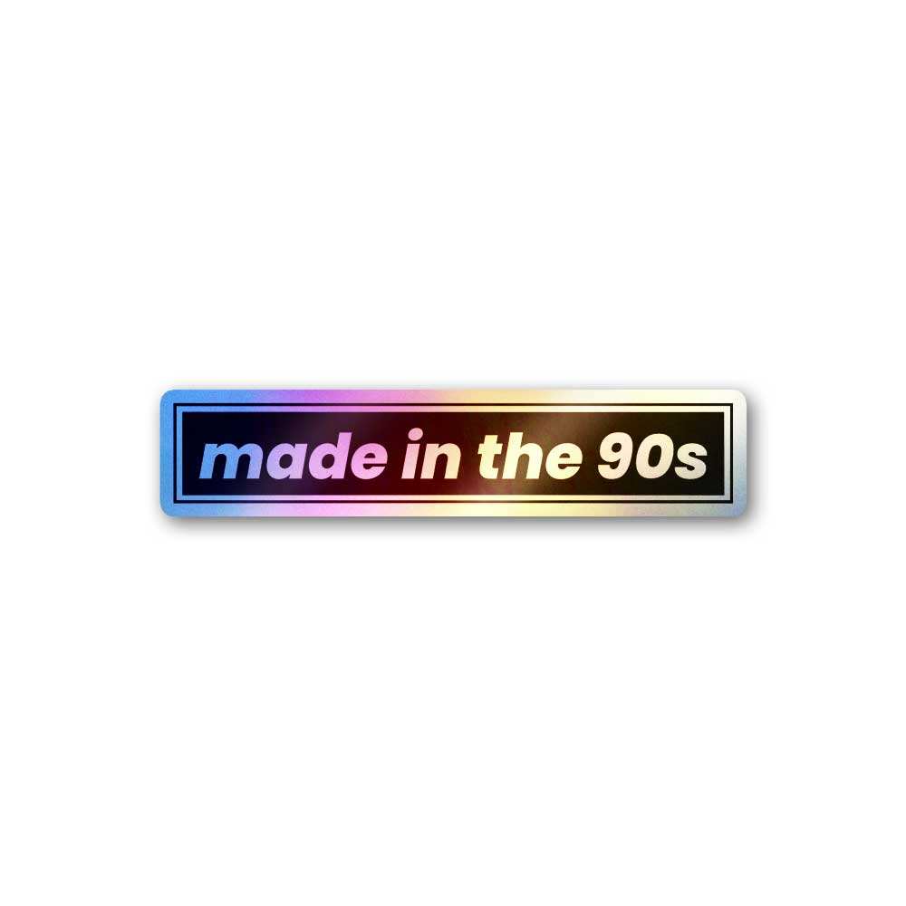 Made In The 90s Holographic Sticker - Holographic stickers | STICK IT UP