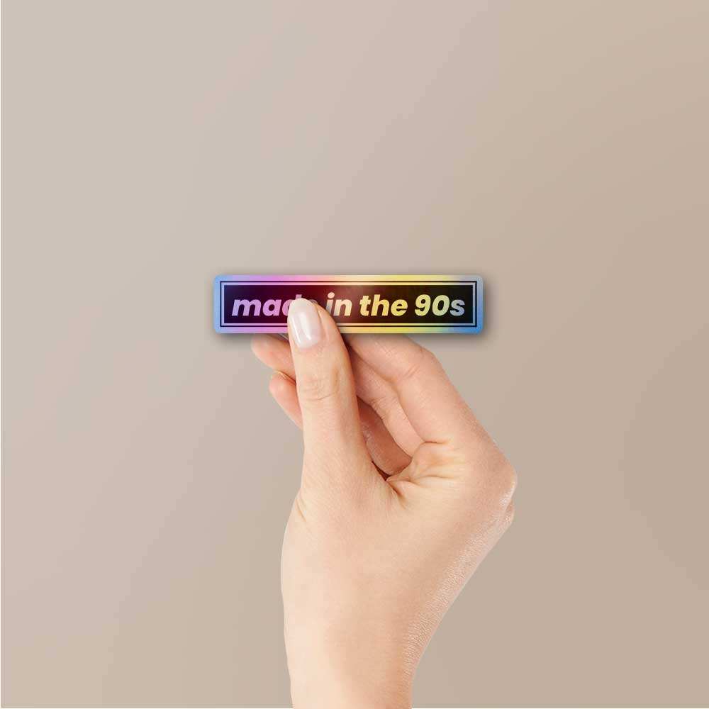 Made In The 90s Holographic Sticker waterproof vinyl decal for laptop, bike, car & bottle