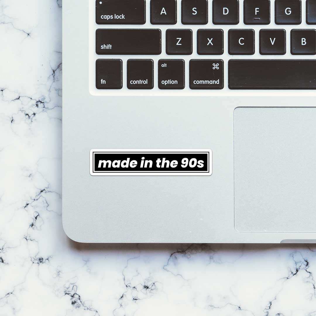 Made In The 90s Sticker - STICK IT UP