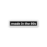 Made In The 90s Sticker waterproof vinyl decal for laptop, bike, car & bottle