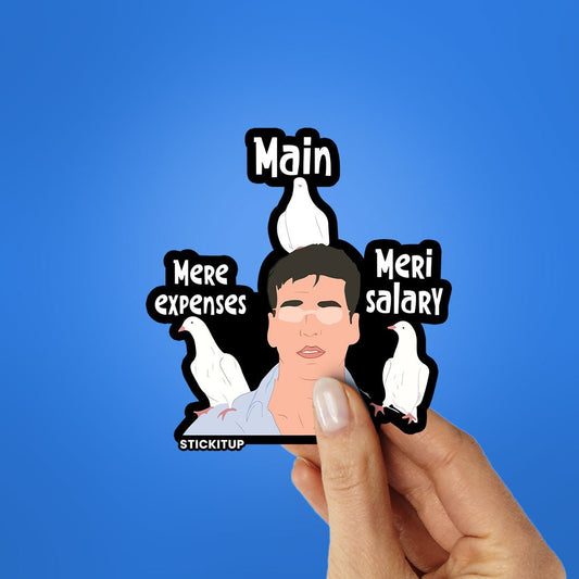 Main Mere Expenses Meri Salary Sticker - STICK IT UP