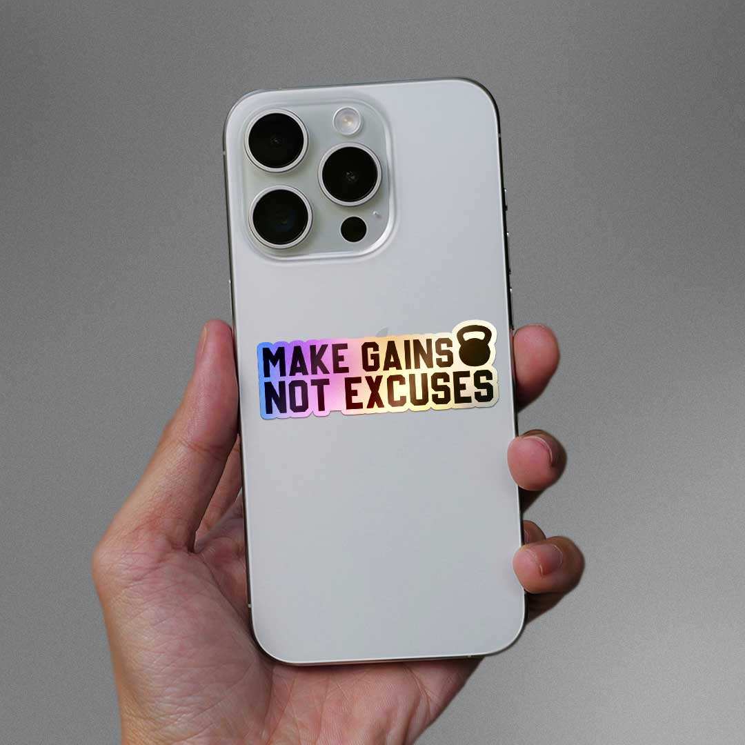 Make Gains Not Excuses Holographic Sticker waterproof vinyl decal for laptop, bike, car & bottle