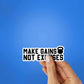 Make Gains Not Excuses Sticker waterproof vinyl decal for laptop, bike, car & bottle