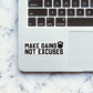 Make Gains Not Excuses Sticker waterproof vinyl decal for laptop, bike, car & bottle