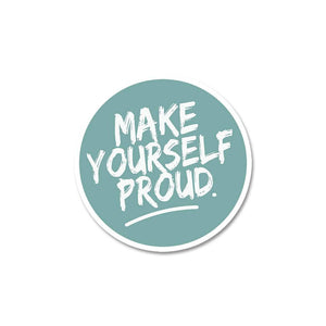 Make Yourself Proud Sticker waterproof vinyl decal for laptop, bike, car & bottle