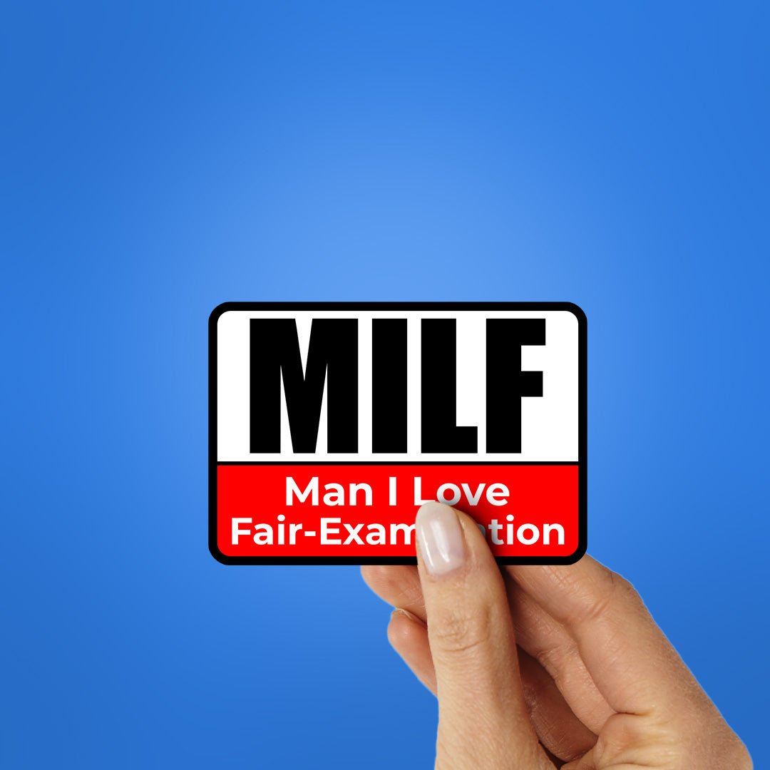 Man I Love Fair-Examination Sticker - Stickers | STICK IT UP