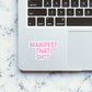 Manifest Sticker waterproof vinyl decal for laptop, bike, car & bottle