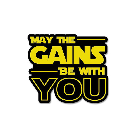 May The Gains Be Woth You Sticker - STICK IT UP