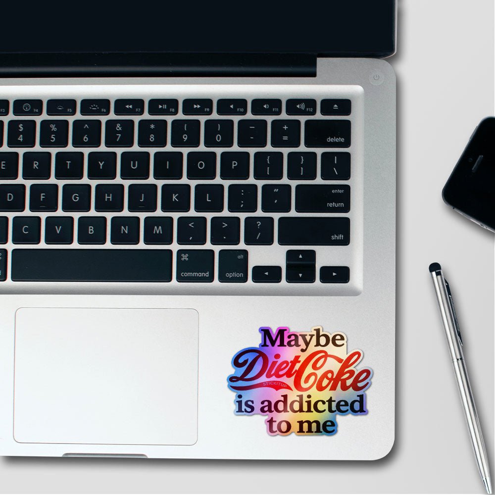 Maybe Diet Soda Is Addicted To Me Holographic Stickers - Holographic stickers | STICK IT UP