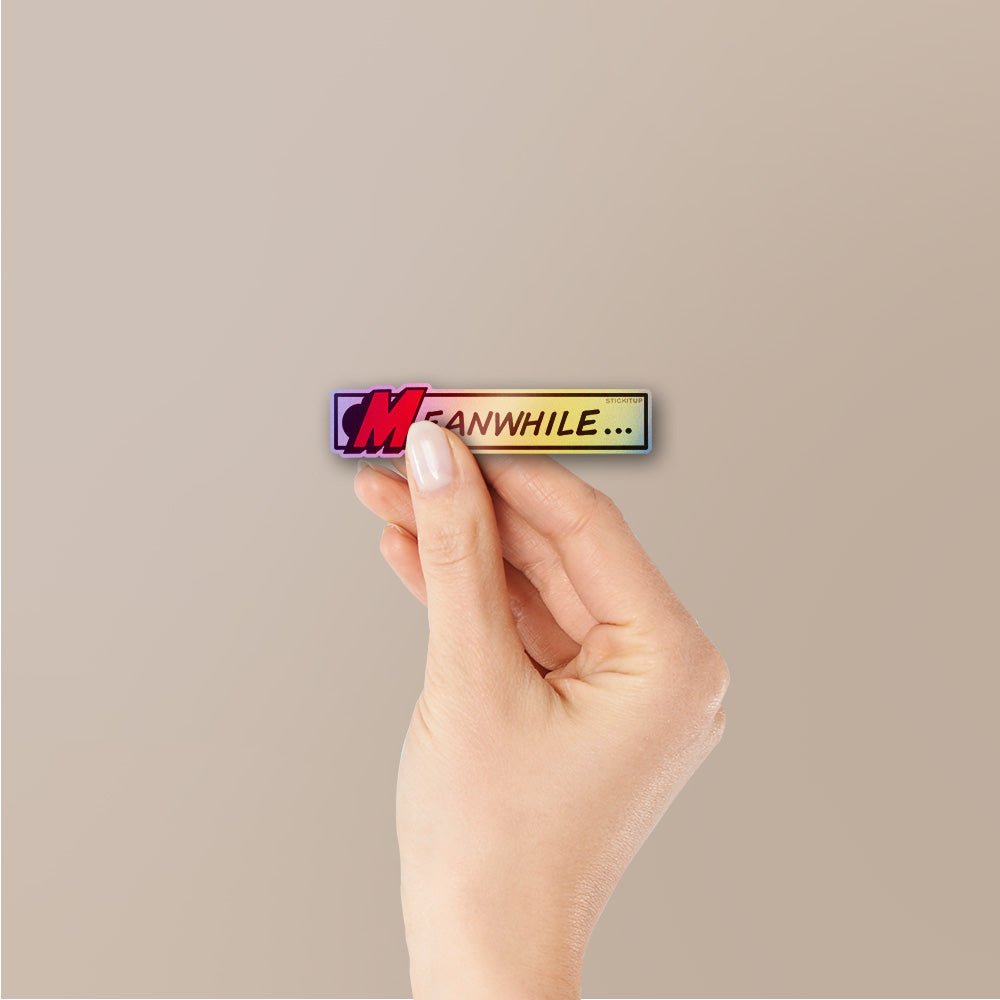 Meanwhile Holographic Stickers - Holographic stickers | STICK IT UP