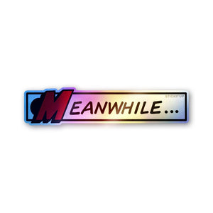 Meanwhile Holographic Stickers - Holographic stickers | STICK IT UP