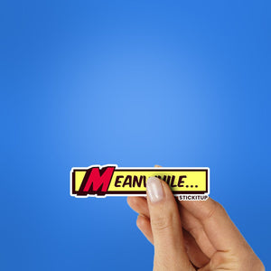 Meanwhile Sticker waterproof vinyl decal for laptop, bike, car & bottle