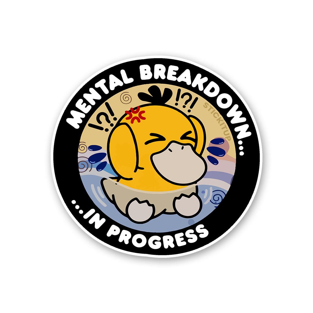Mental Breakdown In Progess Sticker waterproof vinyl decal for laptop, bike, car & bottle