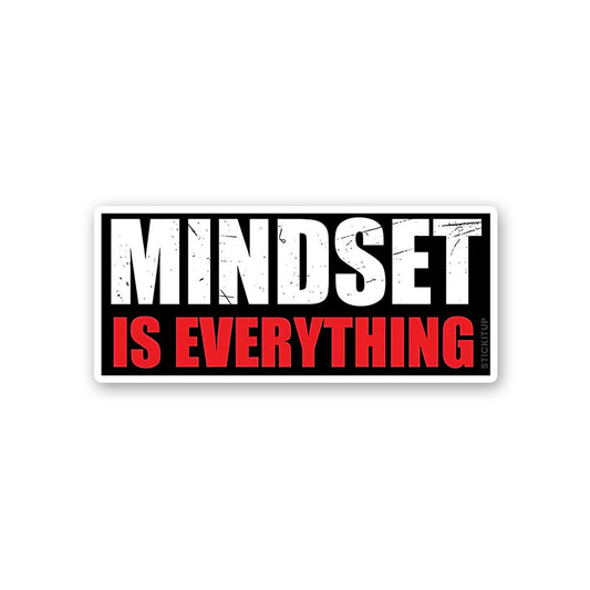 Mindset Is Everything Sticker - STICK IT UP