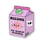 Missig My Mental Stability Sticker waterproof vinyl decal for laptop, bike, car & bottle
