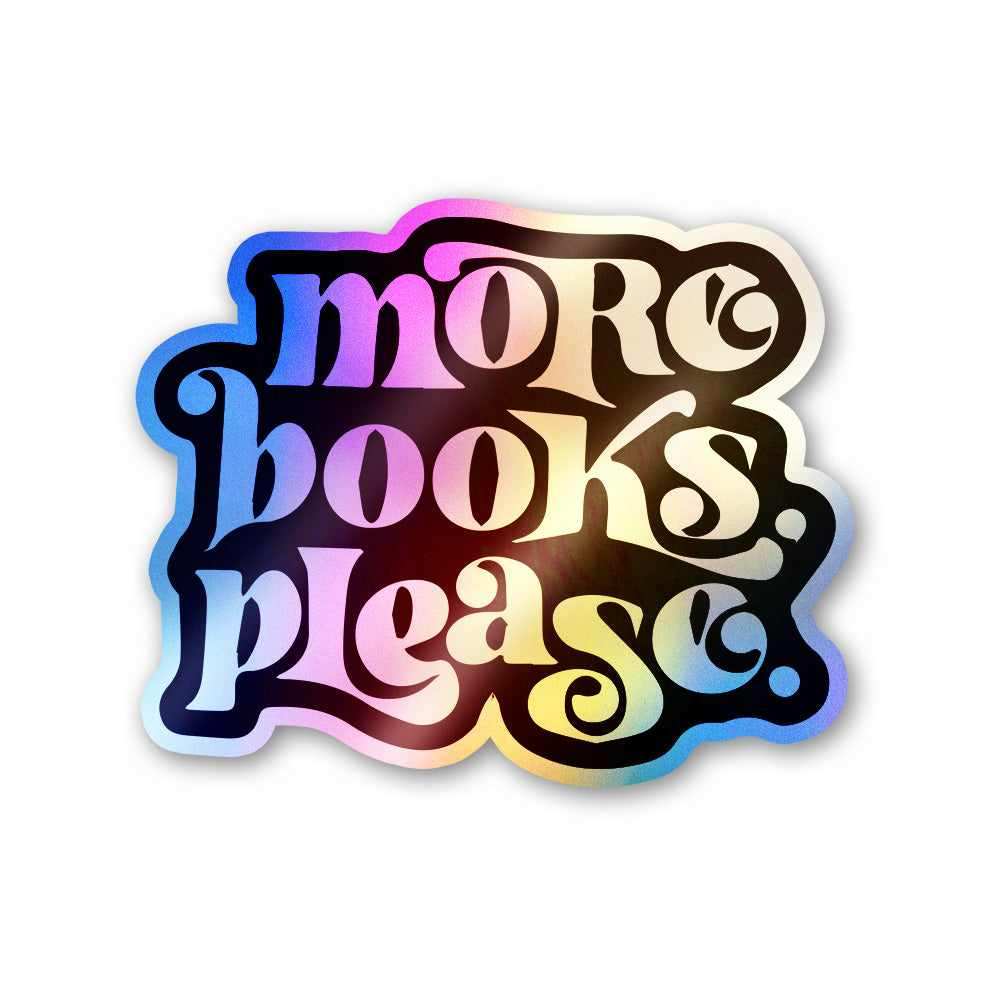 More Books Please Holographic Stickers waterproof vinyl decal for laptop, bike, car & bottle