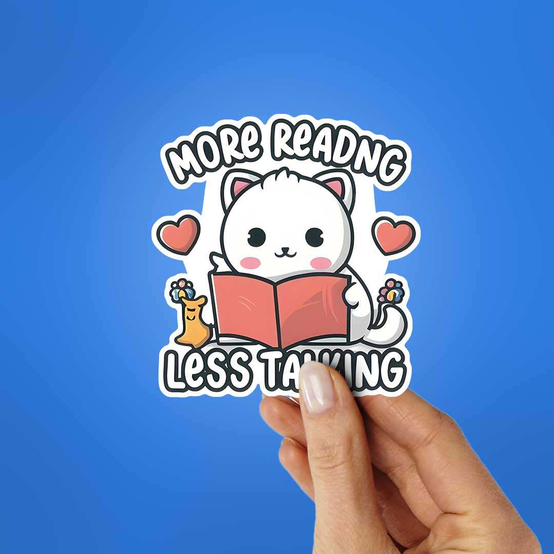 More Reading Less Talking Sticker - STICK IT UP